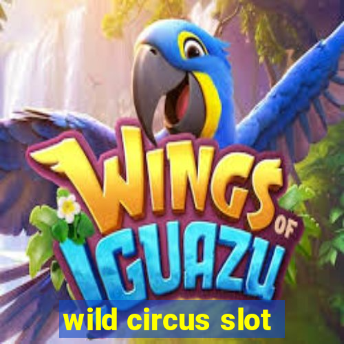 wild circus slot