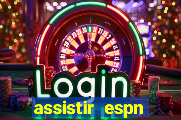 assistir espn brasil ao vivo