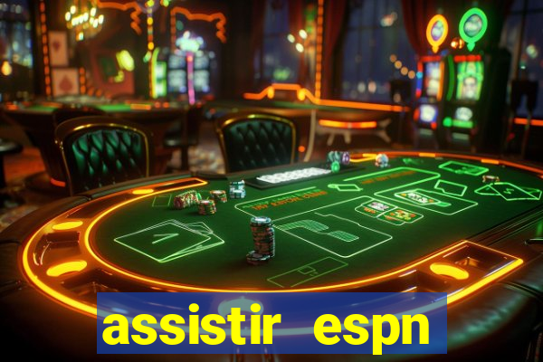 assistir espn brasil ao vivo