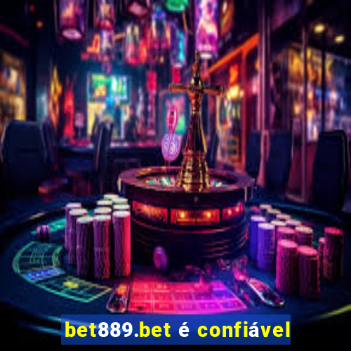 bet889.bet é confiável