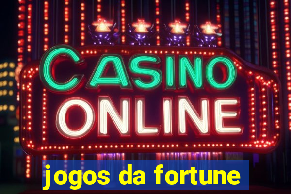 jogos da fortune