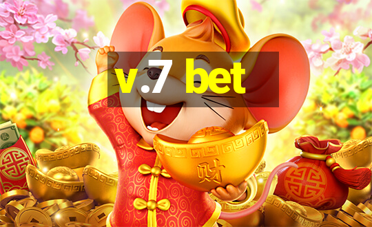 v.7 bet