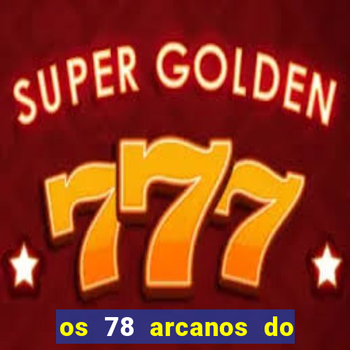 os 78 arcanos do tarot e seus significados pdf