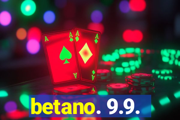 betano. 9.9.