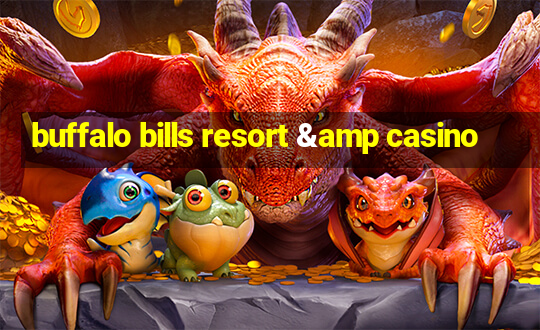 buffalo bills resort & casino