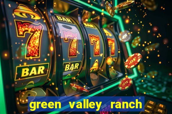 green valley ranch resort spa & casino