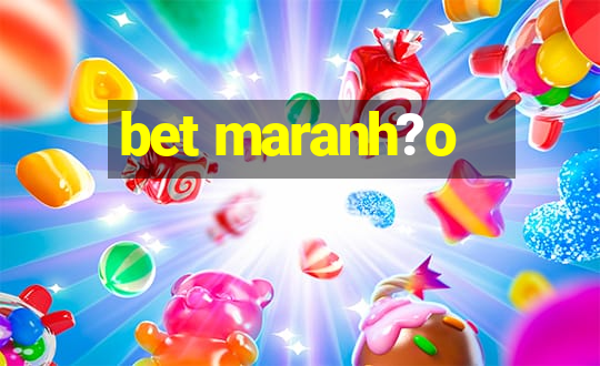 bet maranh?o