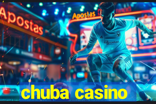 chuba casino