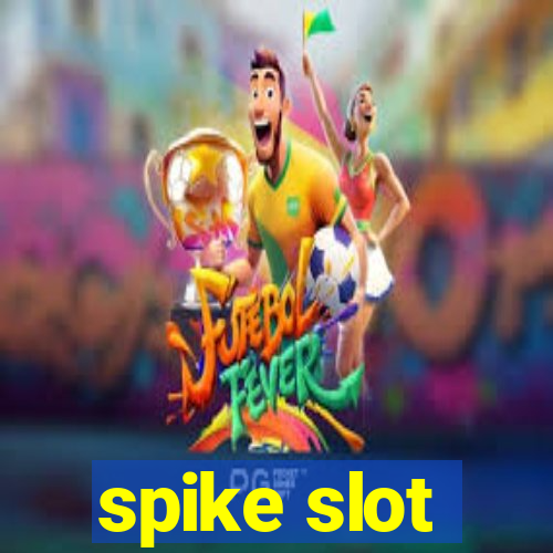 spike slot