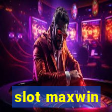 slot maxwin