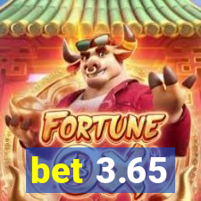 bet 3.65