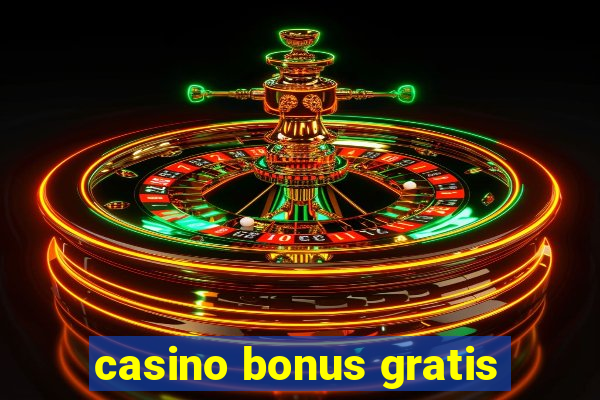 casino bonus gratis