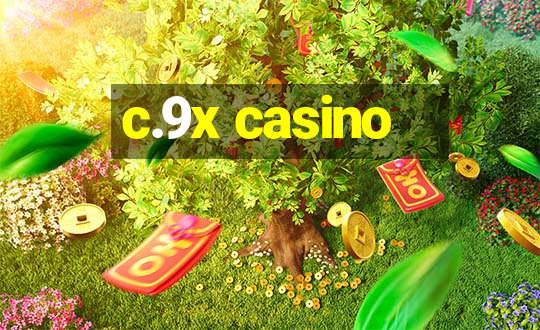 c.9x casino