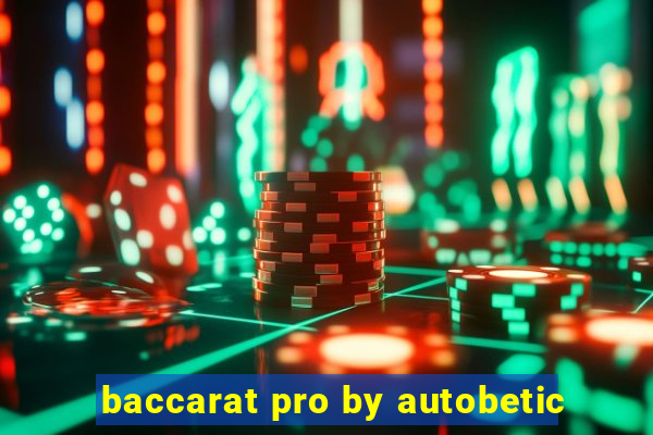 baccarat pro by autobetic