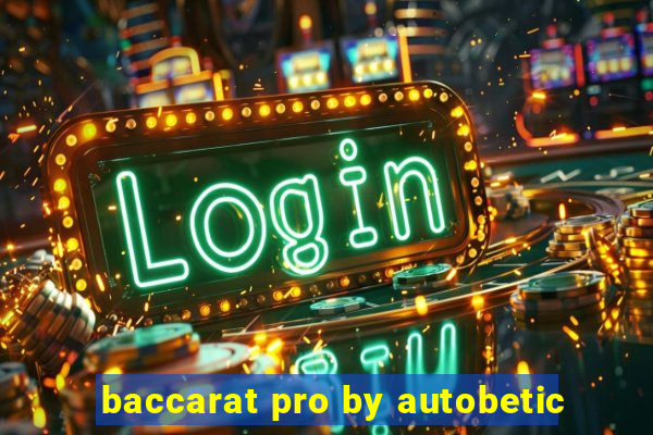 baccarat pro by autobetic