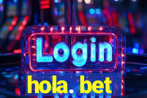 hola. bet