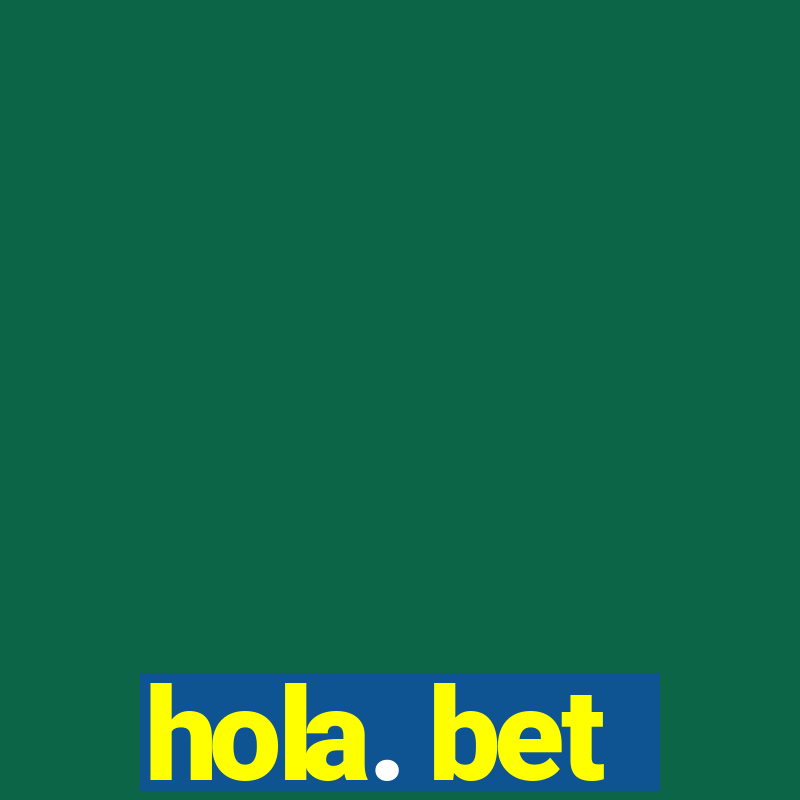 hola. bet