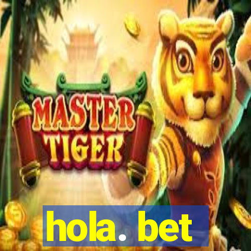 hola. bet