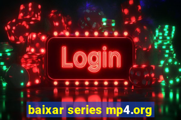 baixar series mp4.org