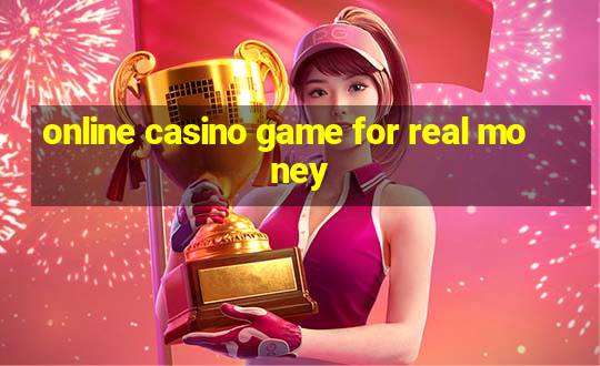 online casino game for real money