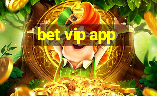 bet vip app