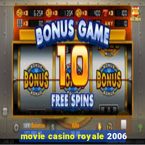 movie casino royale 2006