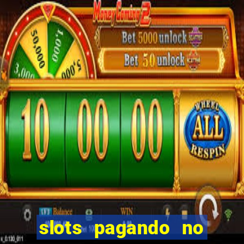 slots pagando no cadastro 2024