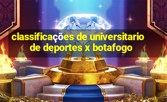 classificações de universitario de deportes x botafogo