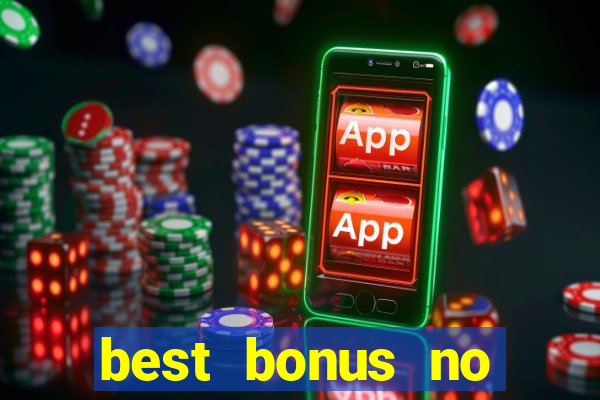 best bonus no deposit casino