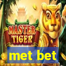 met bet