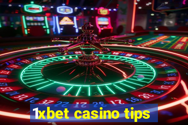 1xbet casino tips