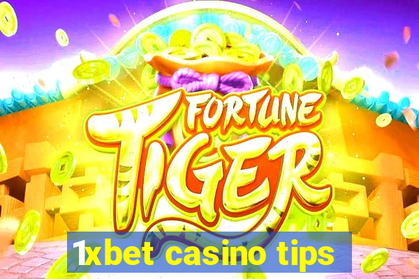 1xbet casino tips