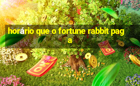 horário que o fortune rabbit paga