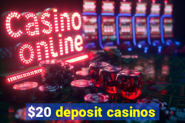 $20 deposit casinos