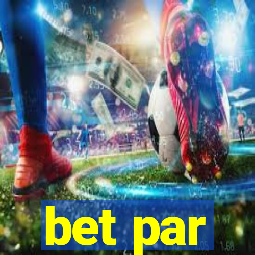 bet par