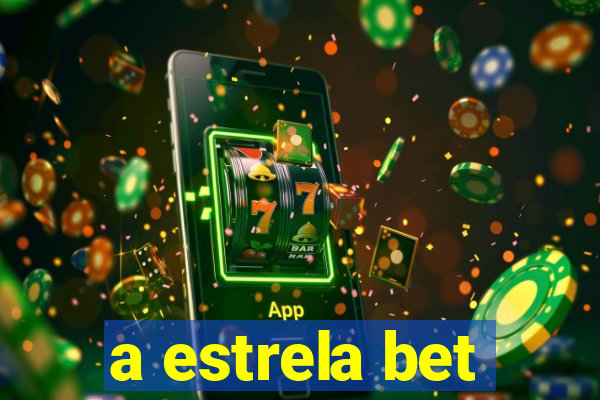 a estrela bet