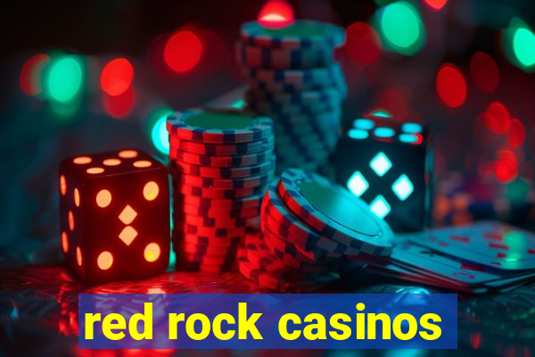 red rock casinos