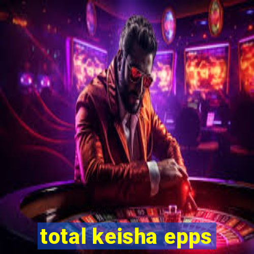 total keisha epps