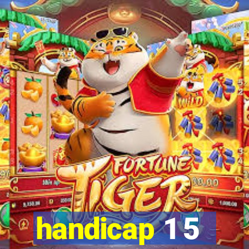 handicap 1 5