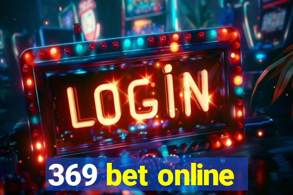 369 bet online