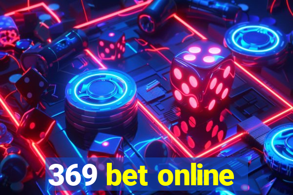 369 bet online