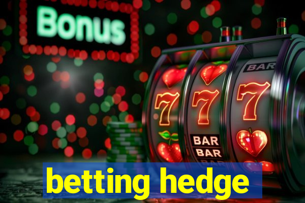 betting hedge