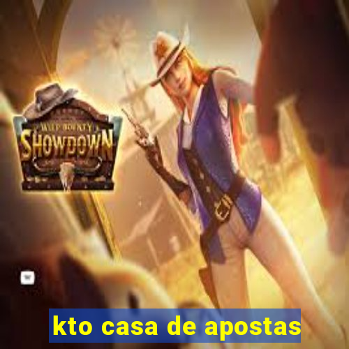 kto casa de apostas