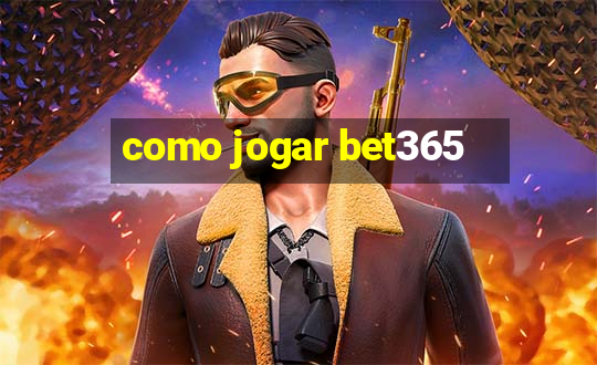 como jogar bet365