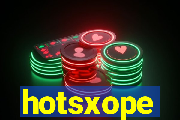 hotsxope