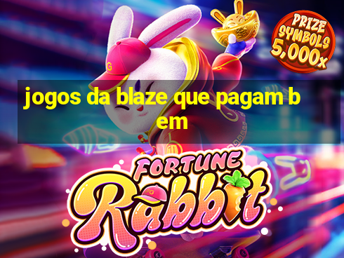 jogos da blaze que pagam bem