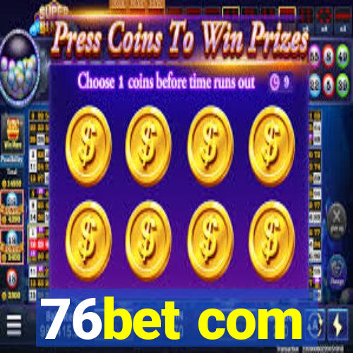 76bet com