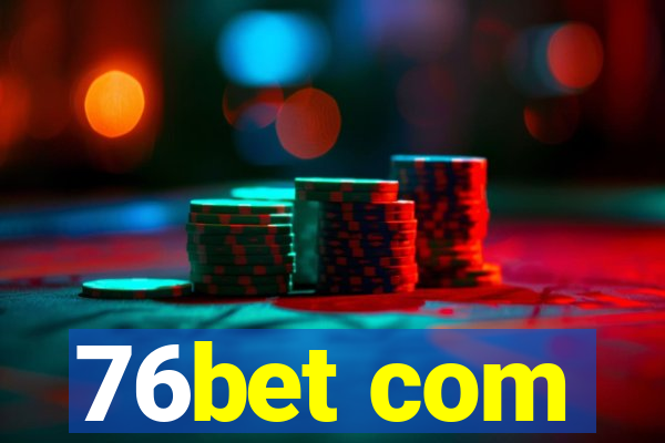 76bet com