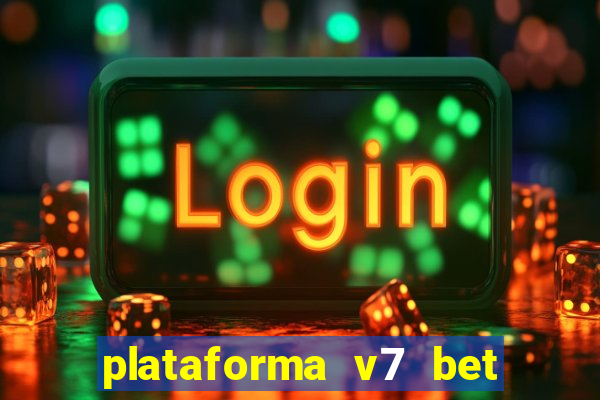 plataforma v7 bet é confiável