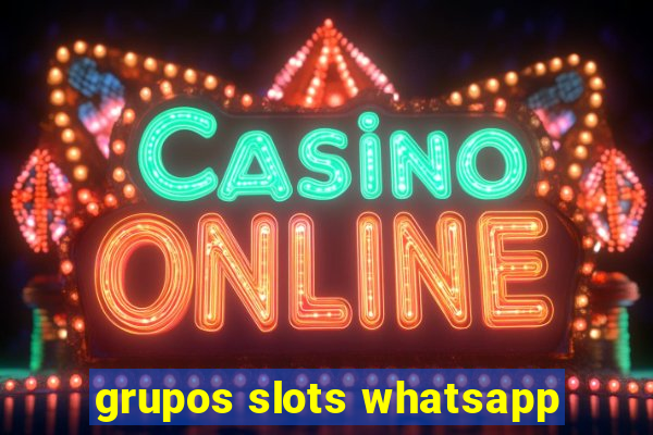 grupos slots whatsapp